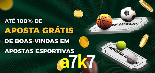 a7k7 Ate 100% de Aposta Gratis
